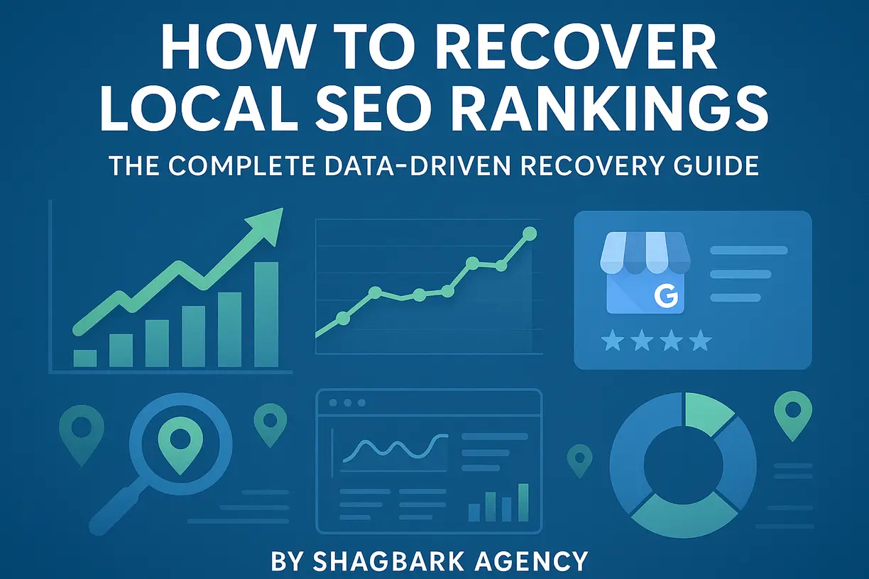 How to Recover Local SEO Rankings: The Complete Data-Driven Recovery Guide 1 local seo recovery guide featured shagbark agency
